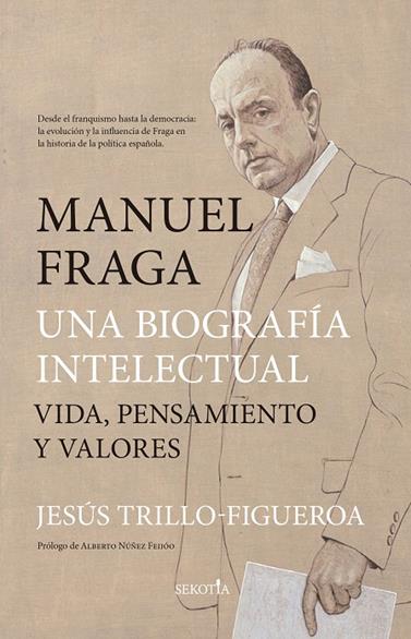 MANUEL FRAGA, UNA BIOGRAFÍA INTELECTUAL | 9788419979292 | JESÚS TRILLO-FIGUEROA
