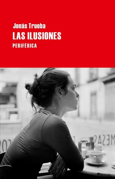 ILUSIONES, LAS | 9788492865734 | TRUEBA, JONÁS