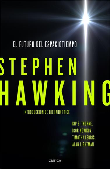 FUTURO DEL ESPACIOTIEMPO, EL | 9788498929119 | HAWKING, STEPHEN/THORNE, KIP S./NOVIKOV, IGOR/FERRISS, TIMOTHY/LIGHTMAN, ALAN