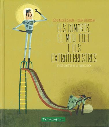 DIMARTS EL MEU TIET I ELS EXTRATERRESTRES, ELS | 9788416578030 | MICALO, DIDAC/ BALLABRERA, ROGER