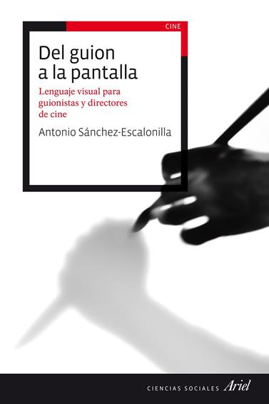 DEL GUION A LA PANTALLA | 9788434423114 | SÁNCHEZ-ESCALONILLA, ANTONIO