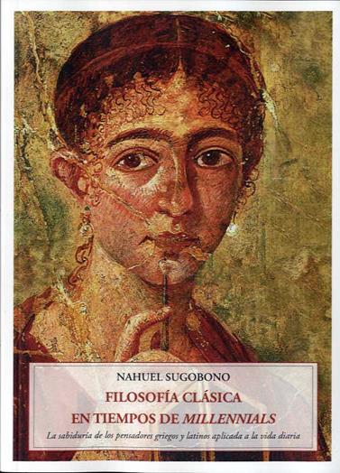 FILOSOFÍA CLÁSICA EN TIEMPOS DE MILLENNIALS | 9788497163170 | NAHUEL SUGOBONO