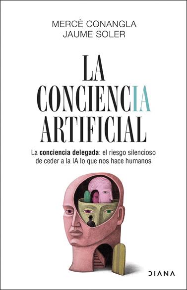 CONCIENCIA ARTIFICIAL, LA | 9788411193634 | CONANGLA / JAUME SOLER, MERCÈ