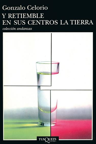 Y RETIEMBLE EN SUS CENTROS LA TIERRA | 9788483101117 | GONZALO CELORIO
