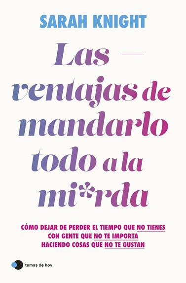 VENTAJAS DE MANDARLO TODO A LA MIERDA, LAS | 9788419812391 | KNIGHT, SARAH