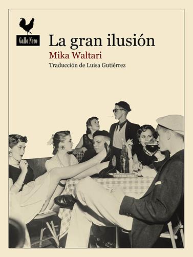 GRAN ILUSIÓN, LA | 9788416529216 | WALTARI, MIKA