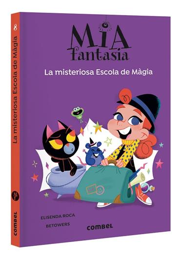 MIA FANTASIA 8. LA MISTERIOSA ESCOLA DE MÀGIA | 9788411582544 | ROCA, ELISENDA