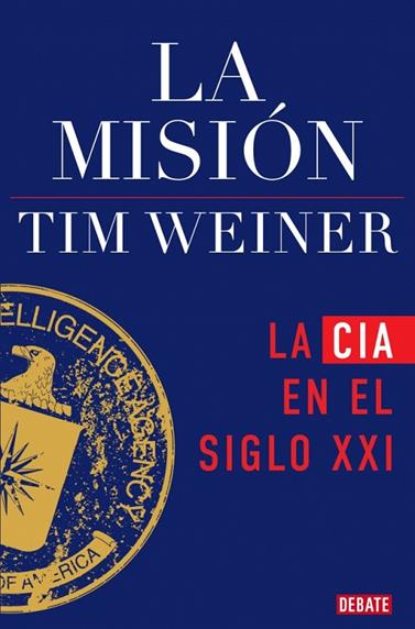 MISIÓN, LA (LA HISTORIA DE LA CIA 2) | 9791387600075 | WEINER, TIM