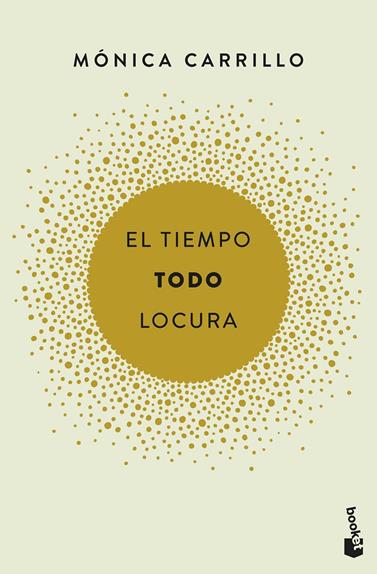 TIEMPO TODO LOCURA, EL | 9788408186731 | CARRILLO, MÓNICA