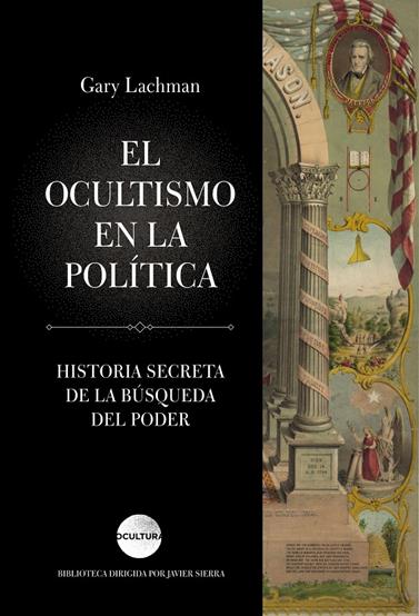 OCULTISMO EN LA POLÍTICA, EL | 9788416694631 | LACHMAN, GARY