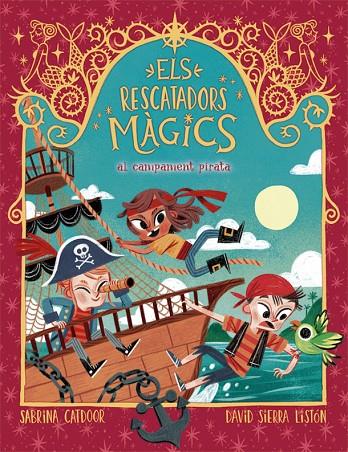 ELS RESCATADORS MAGICS 4. AL CAMPAMENT PIRATA | 9788424666910 | CATDOOR, SABRINA