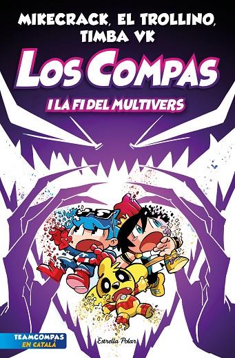 COMPAS 10 / LOS COMPAS I LA FI DEL MULTIVERS | 9788413896878 | MIKECRACK, EL TROLLINO Y TIMBA VK