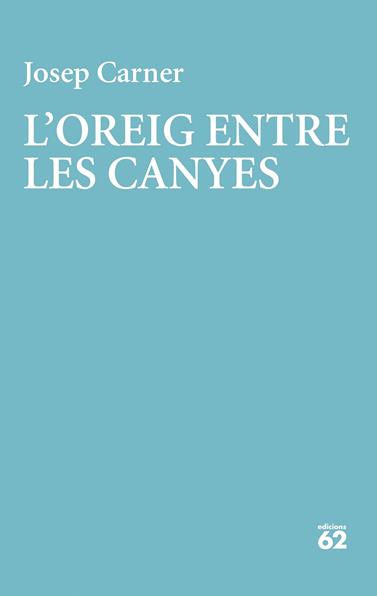 OREIG ENTRE LES CANYES, L' | 9788429782998 | CARNER, JOSEP