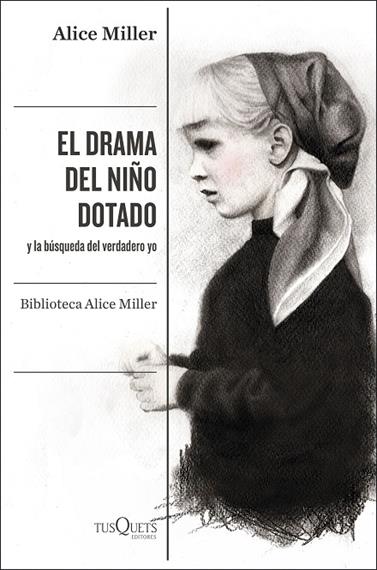 DRAMA DEL NIÑO DOTADO, EL | 9788490668108 | MILLER, ALICE