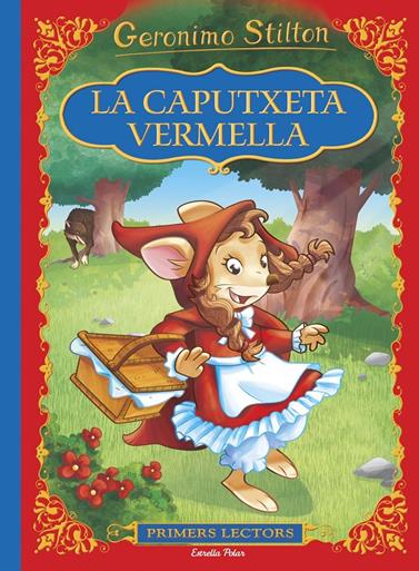 CAPUTXETA VERMELLA, LA/ PRIMERS LECTORS GERONIMO | 9788416520497 | GERONIMO STILTON