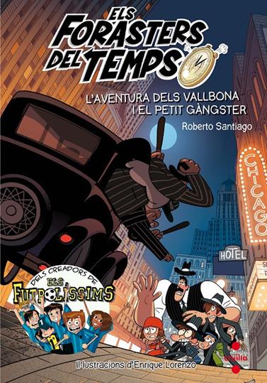 FORASTERS DEL TEMPS.5/ AVENTURA DELS VALLBONA I EL PETIT GANGSTER, L' | 9788466143820 | SANTIAGO, ROBERTO