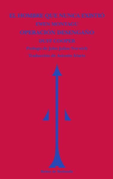 HOMBRE QUE NUNCA EXISTIÓ | OPERACIÓN DESENGAÑO, EL | 9788494725630 | MONTAGU, EWEN/COOPER, DUFF