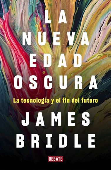 NUEVA EDAD OSCURA, LA | 9788417636746 | BRIDLE, JAMES
