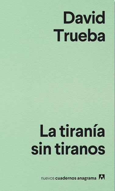 TIRANÍA SIN TIRANOS, LA | 9788433916204 | TRUEBA, DAVID