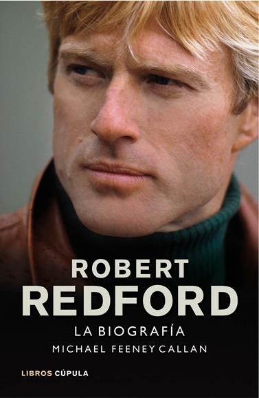 ROBERT REDFORD. LA BIOGRAFÍA | 9788448002916 | FEENEY CALLAN, MICHAEL