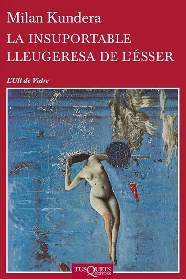 INSUPORTABLE LLEUGERESA DE L'ÉSSER, LA | 9788483838648 | KUNDERA, MILAN