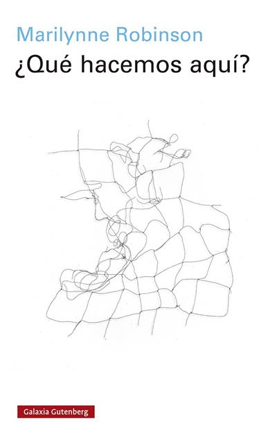 QUÉ HACEMOS AQUÍ? | 9788417971748 | ROBINSON, MARILYNNE