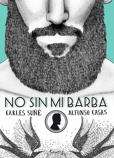 NO SIN MI BARBA | 9788416177554 | SUÑE,CARLES-CASAS,ALFONSO