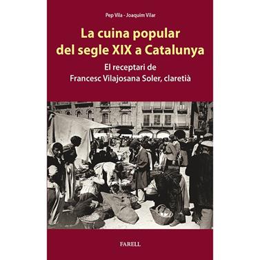 CUINA POPULAR DEL SEGLE XIX A CATALUNYA, LA | 9788417116781 | VILAR, JOAQUIM/ VILA, PEP