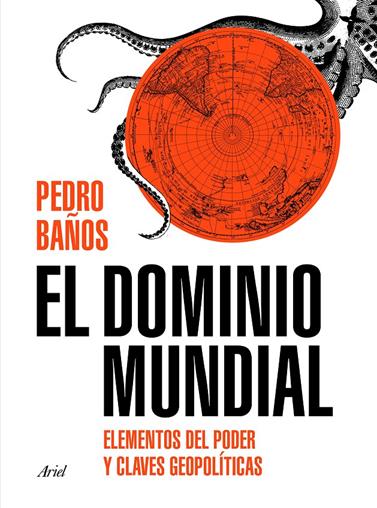 DOMINIO MUNDIAL, EL | 9788434429253 | BAÑOS, PEDRO
