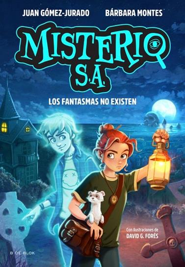 MISTERIO S.A. 1. LOS FANTASMAS NO EXISTEN | 9791387695552 | GÓMEZ-JURADO, JUAN/MONTES, BÁRBARA