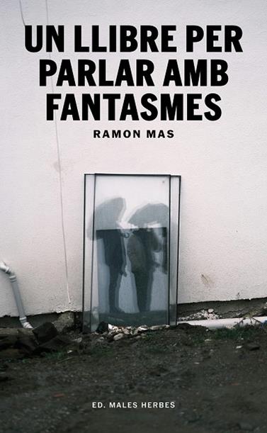UN LLIBRE PER PARLAR AMB FANTASMES | 9791399156942 | MAS, RAMON