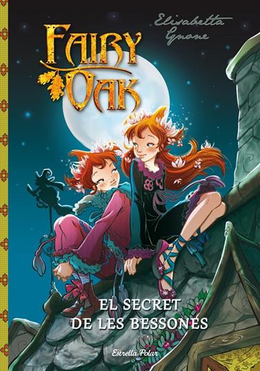 FAIRY OAK. EL SECRET DE LES BESSONES | 9788490572436 | ELISABETTA GNONE