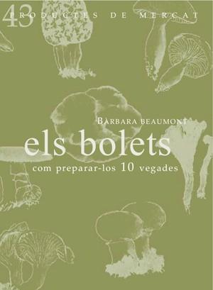 BOLETS, ELS (PRODUCTES DE MERCAT) | 9788494116391 | BEAUMONT SAENZ, BÀRBARA