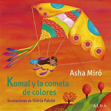KOMAL Y LA COMETA DE COLORES | 9788484289180 | MIRÓ, ASHA