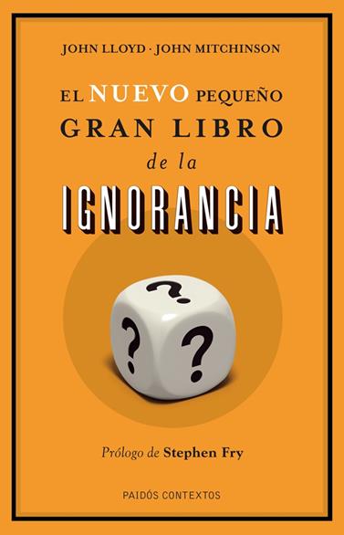 NUEVO PEQUEÑO GRAN LIBRO DE LA IGNORANCIA, EL | 9788449327186 | LLOYD-MITCHINSON