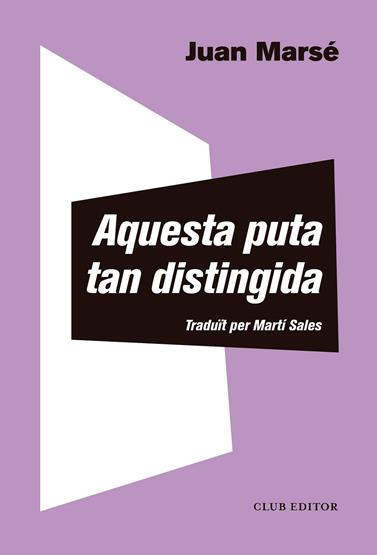 AQUESTA PUTA TAN DISTINGIDA | 9788473293013 | MARSÉ, JUAN