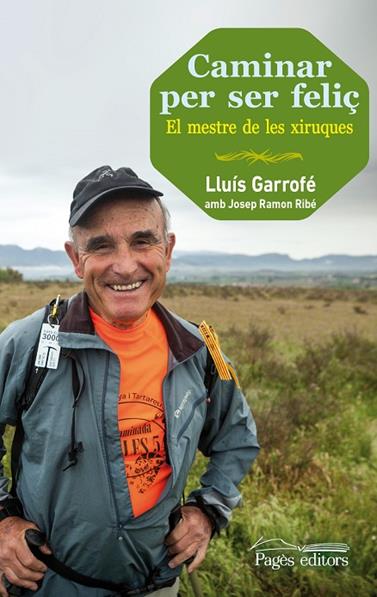 CAMINAR PER SER FEIÇ | 9788499754024 | GARROFE, LLUIS