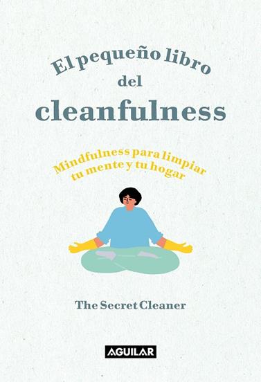 PEQUEÑO LIBRO DEL CLEANFULNESS, EOL | 9788403522046 | THE SECRET CLEANER
