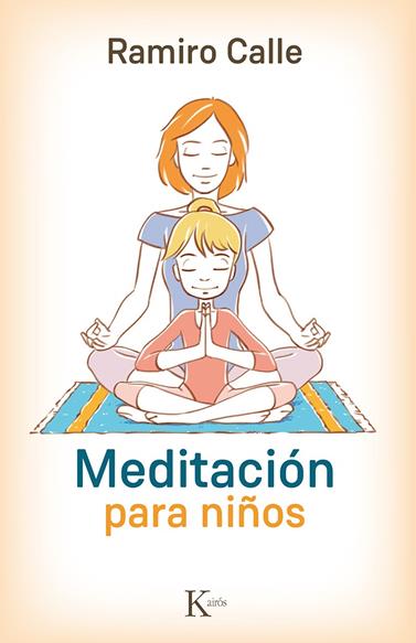 MEDITACIÓN PARA NIÑOS | 9788499884974 | CALLE, RAMIRO