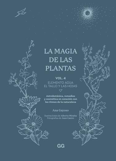LA MAGIA DE LAS PLANTAS VOL.4.VOL. ELEMENTO AGUA. EL TALLO Y LAS HOJAS | 9788425235641 | GAYOSO, ANA