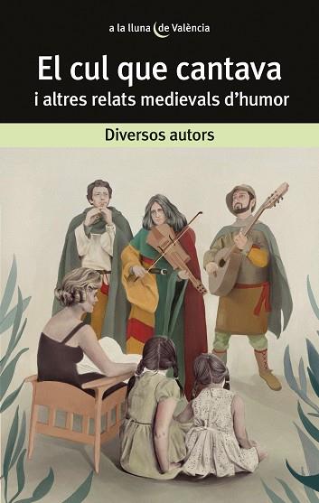 CUL QUE CANTAVA I ALTRES RELATS MEDIEVALS D'HUMOR, EL | 9788413581927 | VARIOS AUTORES