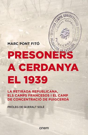 PRESONERS A CERDANYA EL 1939 | 9788418865619 | PONT FITÓ, MARC