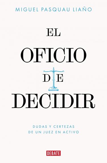 OFICIO DE DECIDIR, EL | 9788410433779 | PASQUAU LIAÑO, MIGUEL