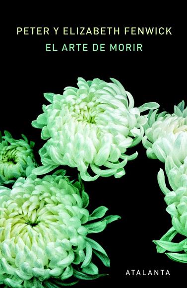 ARTE DE MORIR, EL | 9788494303074 | FENWICK, PETER Y ELISABETH