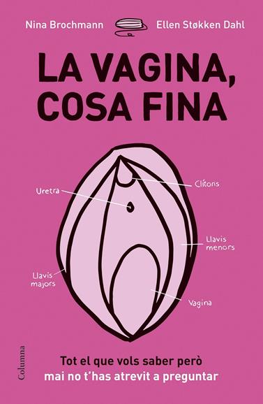 VAGINA, COSA FINA, LA | 9788466422918 | BROCHMANN, NINA/STºKKEN DAHL, ELLEN