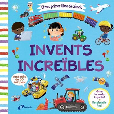 MEU PRIMER LLIBRE DE CIÈNCIA, EL/   INVENTS INCREÏBLES | 9788413493121 | VARIOS AUTORES