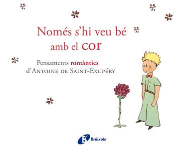 NOMÉS S ' HI VEU BÉ AMB EL COR | 9788499064161 | DE SAINT-EXUPÉRY, ANTOINE