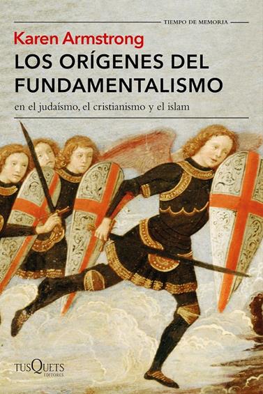 ORÍGENES DEL FUNDAMENTALISMO EN EL JUDAÍSMO, EL CRISTIANISMO Y EL ISLAM, LOS | 9788490664582 | ARMSTRONG, KAREN