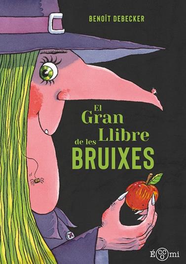 GRAN LLIBRE DE LES BRUIXES, EL | 9788419262820 | DEBECKER, BENOÎT