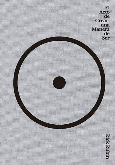 ACTO DE CREAR, EL/ UNA MANERA DE SER | 9788411191067 | RUBIN, RICK